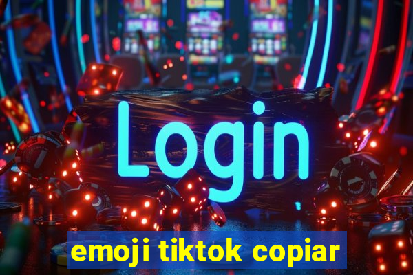 emoji tiktok copiar